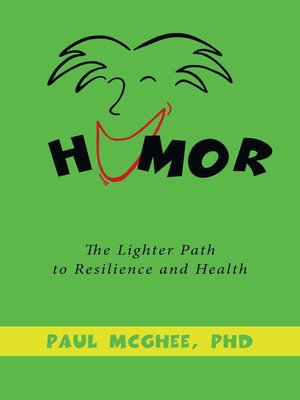 cover image of Humor the Lighter Path to Resilience and Health